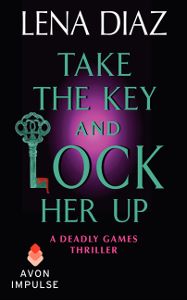 Cover for Take the Key and Lock Her Up by Lena Diaz
